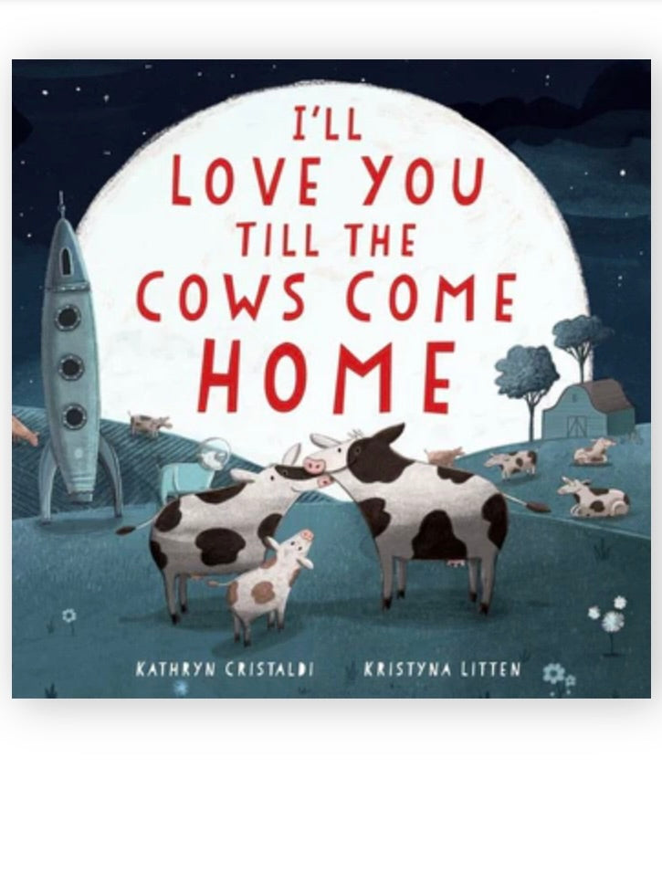 I'll Love You Till the Cows Come Home Padded Board Book