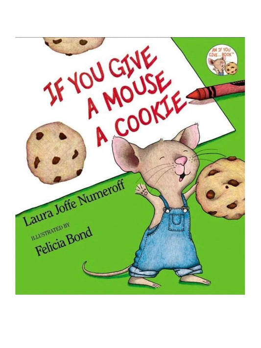 If You Give a Mouse a Cookie