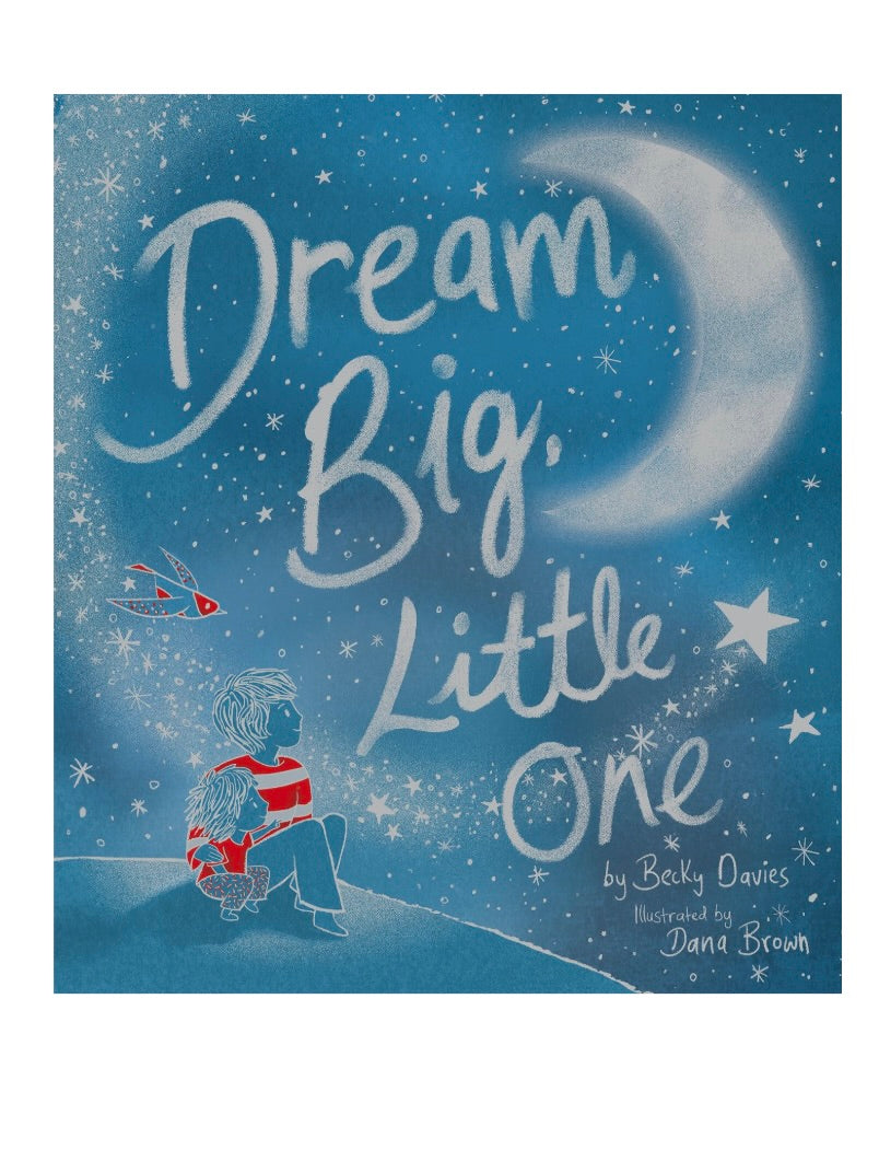 Dream Big Little One